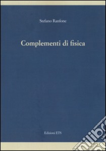 Complementi di fisica libro di Ranfone Stefano