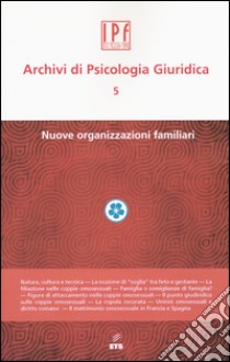 Archivi di psicologia giuridica. Vol. 5: Nuove organizzazioni libro