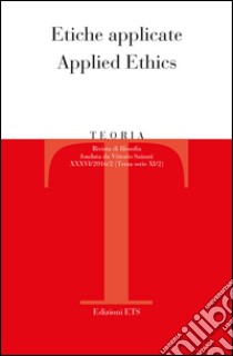 Teoria. Rivista di filosofia (2016). Ediz. bilingue. Vol. 2: Etiche applicate-Applied ethics libro