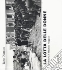 La lotta delle donne. Ediz. illustrata libro di D'Amico Tano