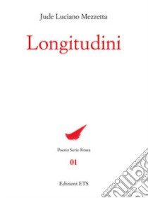 Longitudini libro di Mezzetta Jude Luciano; Agostinelli A. (cur.)