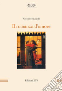 Il romanzo d'amore libro di Spinazzola Vittorio