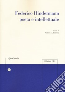 Federico Hindermann poeta e intellettuale libro di Pedroni M. M. (cur.)