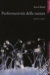 Performatività della natura. Quanto e queer libro di Barad Karen; Bougleux E. (cur.)