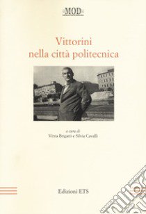 Vittorini nella città politecnica libro di Brigatti V. (cur.); Cavalli S. (cur.)