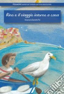 Rino e il viaggio intorno a casa libro di Giannetto Pini Annamaria