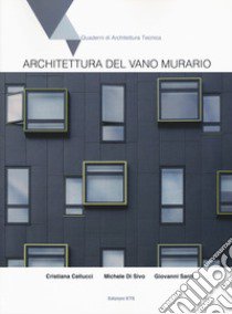 Architettura del vano murario libro di Cellucci Cristina; Di Sivo Michele; Santi Giovanni