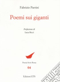 Poemi sui giganti libro di Parrini Fabrizio