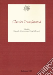 Classics transformed libro di Abbamonte G. (cur.); Kallendorf C. (cur.)