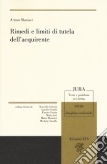 Rimedi e limiti di tutela dell'acquirente libro di Maniaci Arturo