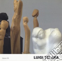 Luigi Telara. Un percorso fra arte, poesia e tecnica. Ediz. a colori libro di Bernardini G. (cur.); Laghi A. V. (cur.)