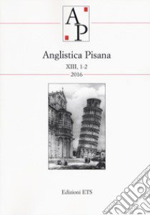 Anglistica pisana (2016). Vol. 1-2 libro