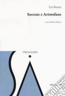 Socrate e Aristofane libro di Strauss Leo; Menon M. (cur.)