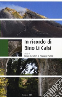 In ricordo di Bino Li Calsi libro di Moschini R. (cur.); Nania P. (cur.)