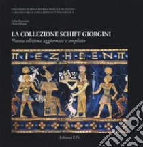 La collezione Schiff Giorgini. Ediz. illustrata libro di Bresciani E. (cur.); Silvano F. (cur.)