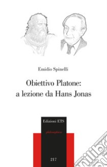 Obiettivo Platone: a lezione da Hans Jonas libro di Spinelli Emidio