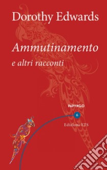 Ammutinamento e altri racconti libro di Edwards Dorothy; Boria M. (cur.)