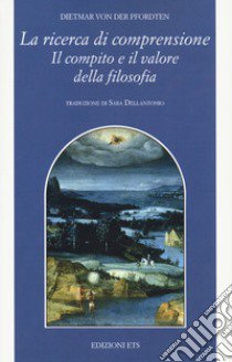 La ricerca di comprensione. Il compito e il valore libro di Dietmar von der Pfordten