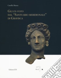 Gli ex-voto dal «santuario meridionale» di Gravisca libro di Manna Camilla