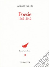 Poesie 1962-2012 libro di Fanetti Adriano