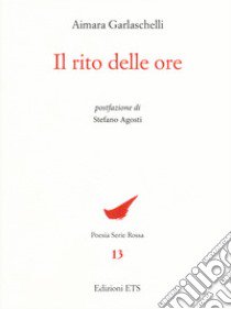 Il rito delle ore libro di Garlaschelli Aimara