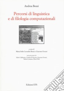 Percorsi di linguistica e di filologia computazionali libro di Bozzi Andrea; Corradini Bozzi M. S. (cur.); Ferrari G. (cur.)