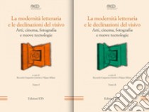 La modernità letteraria e le declinazioni del visivo. Arti, cinema, fotografia e nuove tecnologie. Vol. 1 libro di Gasperina Geroni R. (cur.); Milani F. (cur.)