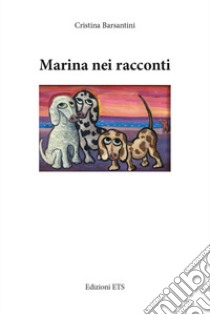 Marina nei racconti libro di Barsantini Cristina