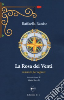 La rosa dei venti libro di Ranise Raffaella