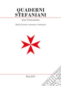 Quaderni stefaniani. Studi di storia, economia e istituzioni (2019). Vol. 38 libro