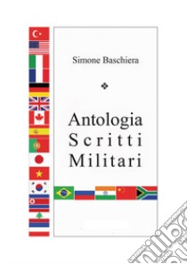 Antologia scritti militari libro di Baschiera Simone