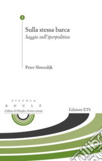 Sulla stessa barca. Saggio sull'iperpolitica libro di Sloterdijk Peter; De Cesaris A. (cur.)