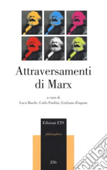 Attraversamenti di Marx libro di Basile L. (cur.); Paolini C. (cur.); Zingone G. (cur.)