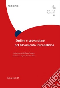 Ordine e sovversione nel movimento psicanalitico libro di Plon Michel