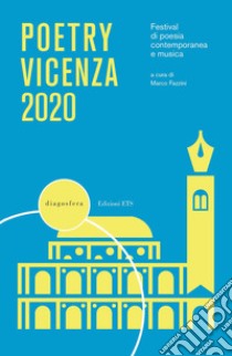 Poetry Vicenza. Festival di poesia contemporanea e musica 2020 libro di Fazzini M. (cur.)