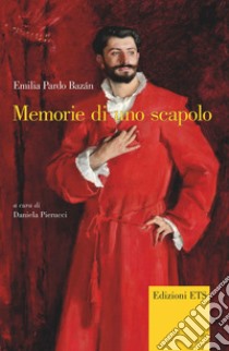 Memorie di uno scapolo libro di Pardo Bazán Emilia; Pierucci D. (cur.)