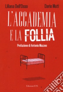 L'accademia e la follia libro di Dell'Osso Liliana; Muti Dario