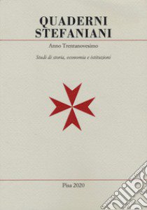 Quaderni stefaniani. Studi di storia, economia e istituzioni. Vol. 39 libro