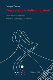 L'espressione delle emozioni libro di Dumas Georges; Dibattista L. (cur.)