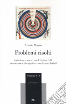 Problemi risolti. Testo latino a fronte libro di Alberto Magno (sant'); Colli A. (cur.)