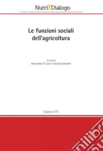 Le funzioni sociali della agricoltura libro di Di Lauro A. (cur.); Strambi G. (cur.)