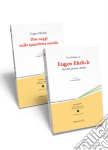 Due saggi sulla questione sociale-Un dialogo su Eugen Ehrlich. Società, potere, diritto libro di Ehrlich Eugen; Ridolfi G. (cur.)