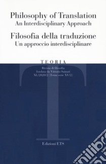 Teoria. Rivista di filosofia (2020). Vol. 2: Filosofia della traduzione. Un approccio interdisciplinare/Philosophy of translation. An interdisciplinary approach libro