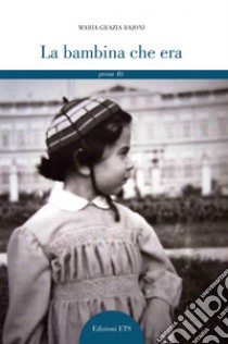 La bambina che era libro di Bajoni Maria Grazia