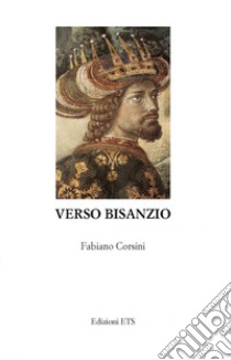 Verso Bisanzio libro di Corsini Fabiano