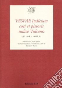 Vespae iudicium coci et pistoris iudice Vulcano (AL 199 R. - 190 Sh.B.) libro di Russo S. (cur.)