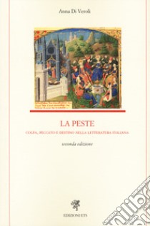 La peste. Colpa, peccato e destino nella letteratura italiana libro di Di Veroli Anna