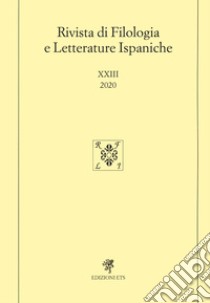 Rivista di filologia e letterature ispaniche (2020). Ediz. bilingue. Vol. 23 libro