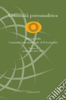 Comunità psicoanalitica. Rivista della Comunità Internazionale di Psicoanalisi (2020). Vol. 4: Giugno-dicembre libro