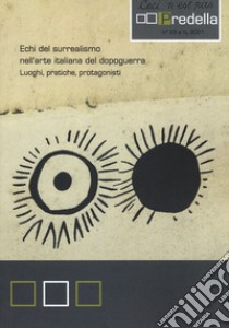 Predella (2021). Vol. 23: Echi del surrealismo nell'arte italiana del dopoguerra. Luoghi, pratiche, protagonisti libro di Casero C. (cur.); Conte L. (cur.); Nicoletti L. P. (cur.)